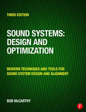 Sound Systems: Design and Optimization: Modern Techniques and Tools for Sound System Design and Alignment de Bob McCarthy