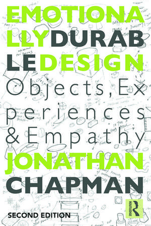 Emotionally Durable Design: Objects, Experiences and Empathy de Jonathan Chapman