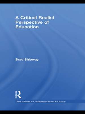 A Critical Realist Perspective of Education de Brad Shipway