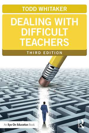 Dealing with Difficult Teachers de Todd Whitaker