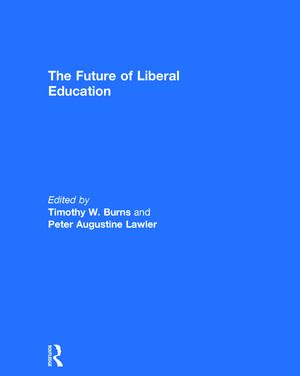 The Future of Liberal Education de Timothy Burns