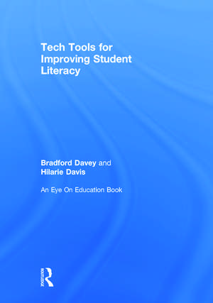 Tech Tools for Improving Student Literacy de Bradford T. Davey