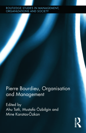 Pierre Bourdieu, Organization, and Management de Ahu Tatli