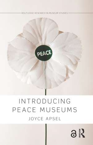 Introducing Peace Museums de Joyce Apsel