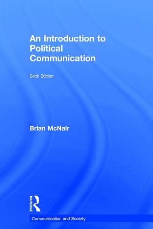 An Introduction to Political Communication de Brian McNair