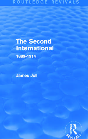 The Second International (Routledge Revivals): 1889-1914 de James Joll