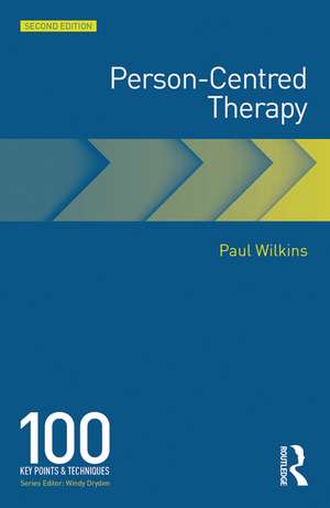 Person-Centred Therapy: 100 Key Points de Paul Wilkins