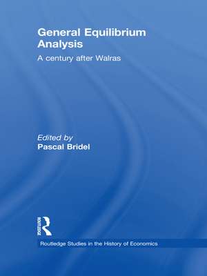 General Equilibrium Analysis: A Century after Walras de Pascal Bridel