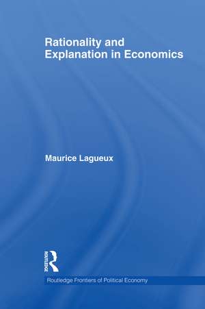 Rationality and Explanation in Economics de Maurice Lagueux