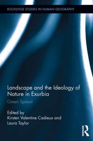 Landscape and the Ideology of Nature in Exurbia de Kirsten Valentine Cadieux