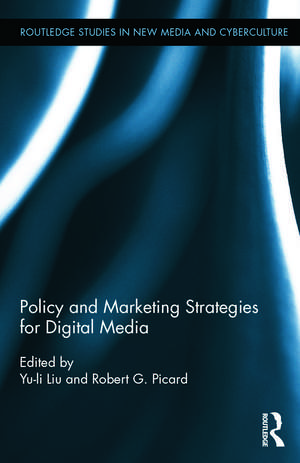 Policy and Marketing Strategies for Digital Media de Yu-li Liu