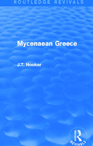 Mycenaean Greece (Routledge Revivals) de John Hooker