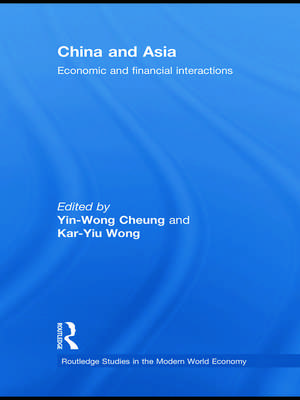 China and Asia: Economic and Financial Interactions de Yin Wong Cheung