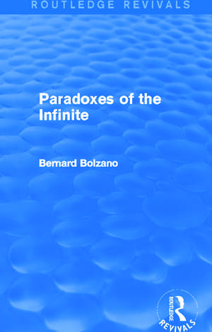 Paradoxes of the Infinite (Routledge Revivals) de Bernard Bolzano