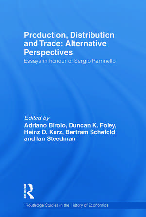 Production, Distribution and Trade: Alternative Perspectives: Essays in honour of Sergio Parrinello de Adriano Birolo