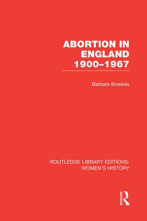 Abortion in England 1900-1967 de Barbara Brookes