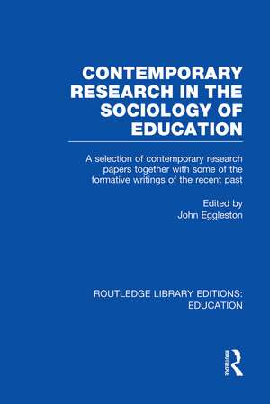 Contemporary Research in the Sociology of Education (RLE Edu L) de John Eggleston