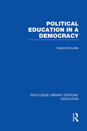 Political Education in a Democracy de Harold Entwistle