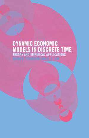 Dynamic Economic Models in Discrete Time: Theory and Empirical Applications de Brian Ferguson