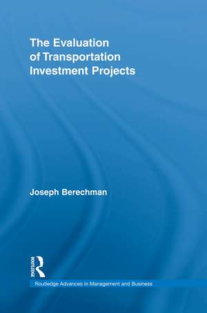 The Evaluation of Transportation Investment Projects de Joseph Berechman