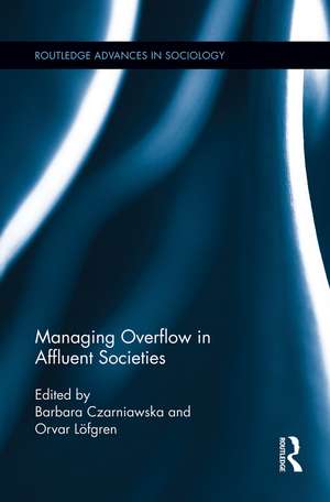 Managing Overflow in Affluent Societies de Barbara Czarniawska