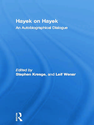 Hayek on Hayek: An Autobiographical Dialogue de Stephen Kresge