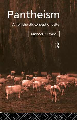 Pantheism: A Non-Theistic Concept of Deity de Michael P. Levine