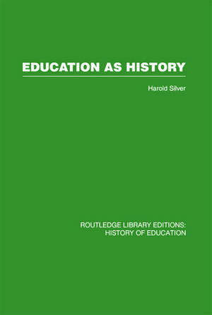 Education as History de Harold Silver