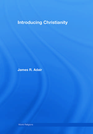 Introducing Christianity de James R. Adair
