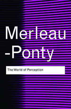 The World of Perception de Maurice Merleau-Ponty