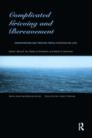 Complicated Grieving and Bereavement: Understanding and Treating People Experiencing Loss de Gerry Cox