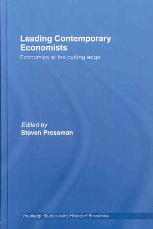 Leading Contemporary Economists: Economics at the cutting edge de Steven Pressman