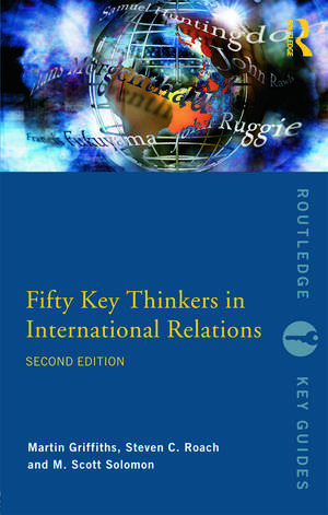 Fifty Key Thinkers in International Relations de Martin Griffiths