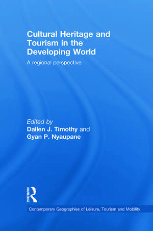 Cultural Heritage and Tourism in the Developing World: A Regional Perspective de Dallen J. Timothy