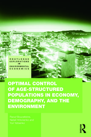 Optimal Control of Age-structured Populations in Economy, Demography, and the Environment de Raouf Boucekkine