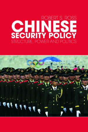 Chinese Security Policy: Structure, Power and Politics de Robert Ross