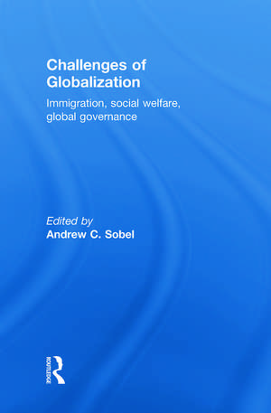 Challenges of Globalization: Immigration, Social Welfare, Global Governance de Andrew Sobel