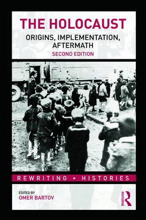 The Holocaust: Origins, Implementation, Aftermath de Omer Bartov