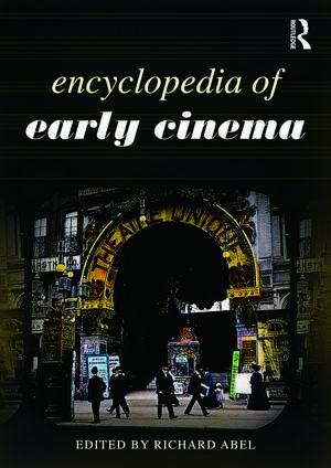 Encyclopedia of Early Cinema de Richard Abel