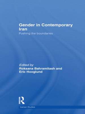 Gender in Contemporary Iran: Pushing the Boundaries de Roksana Bahramitash