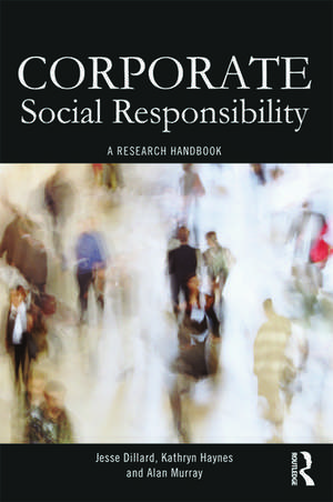 Corporate Social Responsibility: A Research Handbook de Jesse Dillard