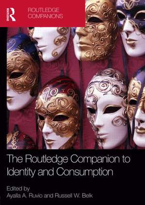 The Routledge Companion to Identity and Consumption de Ayalla A. Ruvio