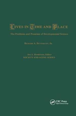 Lives in Time and Place: The Problems and Promises of Developmental Science de R. A. Settersten