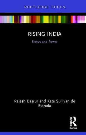 Rising India: Status and Power de Rajesh Basrur