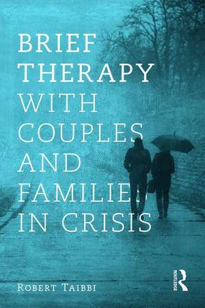 Brief Therapy With Couples and Families in Crisis de Robert Taibbi