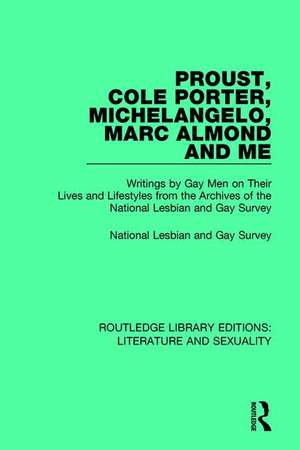 Proust, Cole Porter, Michelangelo, Marc Almond and Me: Writings by Gay Men on Their Lives and Lifestyles from the Archives of the National Lesbian and Gay Survey de National Lesbian & Gay Survey