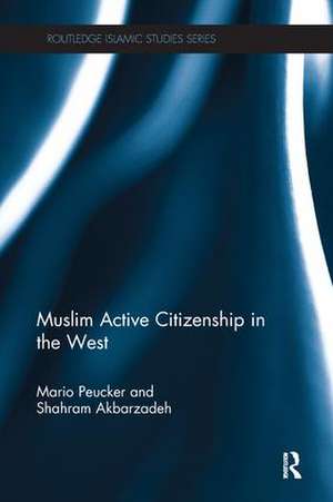 Muslim Active Citizenship in the West de Mario Peucker