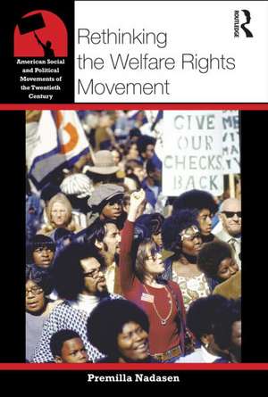 Rethinking the Welfare Rights Movement de Premilla Nadasen