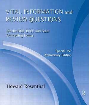 Vital Information and Review Questions for the Nce, Cpce, and State Counseling Exams: Special 15th Anniversary Edition de Howard Rosenthal