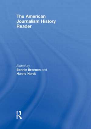 The American Journalism History Reader de Bonnie S. Brennen